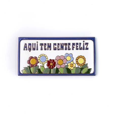 Placa Grande · Aqui Tem Gente Feliz · Flores