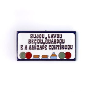 Placa Grande · Sujou, Lavou E A Amizade Continuou · Azul