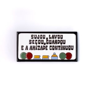 Placa Grande · Sujou, Lavou E A Amizade Continuou · Preto