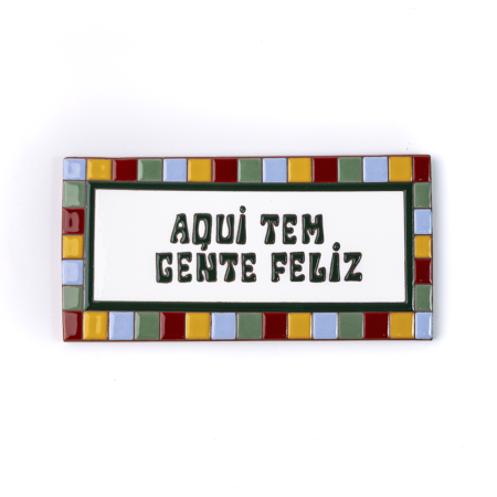 Placa Grande · Aqui Tem Gente Feliz · Quaradinho Colorido