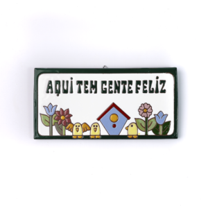 Placa Grande · Aqui Tem Gente Feliz · Casinha De Passarinhos